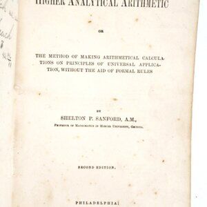 Higher Analytical Arithmetic 1870 HC by Shelton P Sanford 2nd Edition RARE